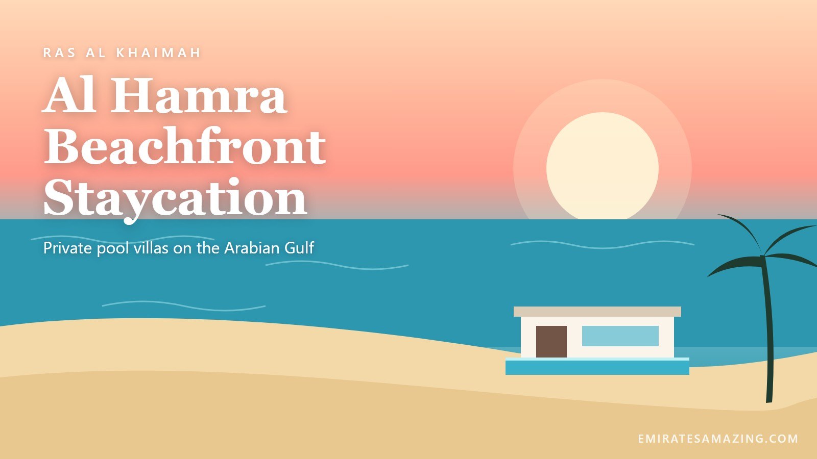 Illustration of a beachfront villa with a private pool beside the sea at sunrise, with the title Al Hamra Beachfront Staycation